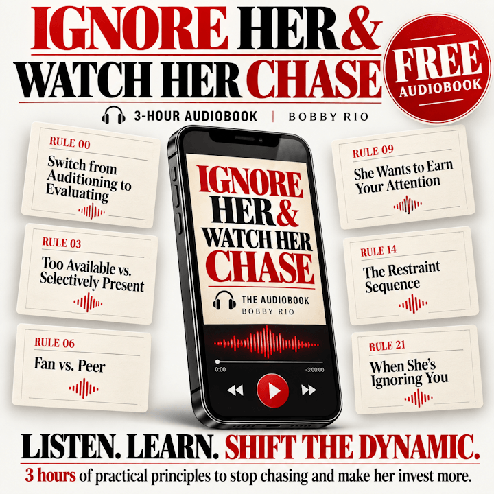 Ignore Her & Watch Her Chase: The Art of Strategic Neglect